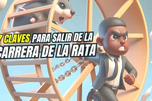 ▷ 7 Claves infalibles para salir de la carrera de la rata