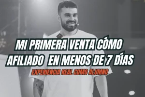 [Opinión 2025] Mi primera venta cómo afiliado en menos de 7 días. Experiencia real como alumno